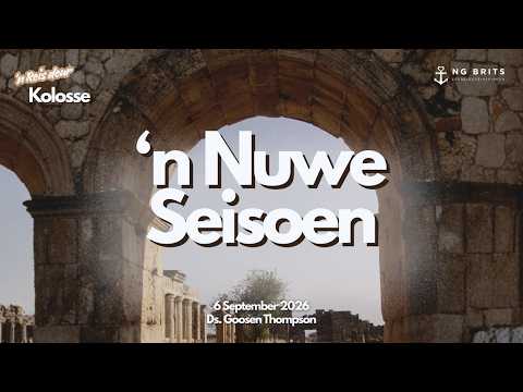 'n Nuwe Seisoen | Ds Goosen Thompson | 13 September 2026 | NG Kerk Brits