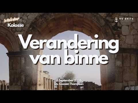 Verandering van Binne | Ds Goosen Thompson | 6 September 2026 | NG Kerk Brits