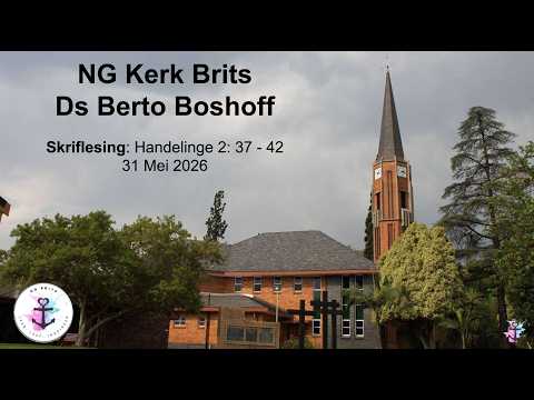 Pinkster: wat, wat nou en waarnatoe? | Ds Berto Boshoff | 31 Mei 2026 | NG Kerk Brits