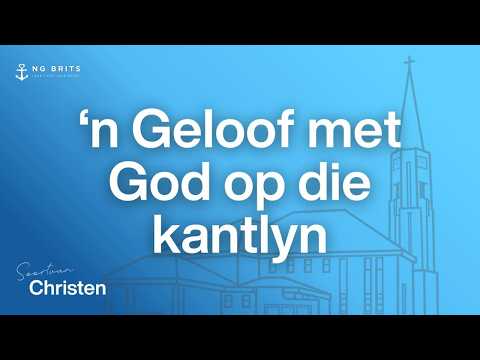 'n Geloof met God op die kantlyn | Ds Goosen Thompson | 5 Julie 2026 | NG Kerk Brits